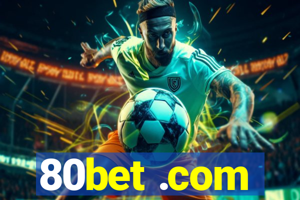 80bet .com